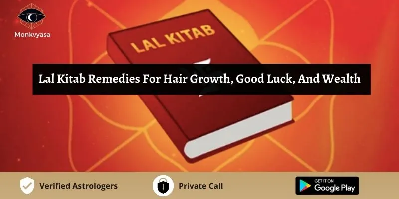 https://www.monkvyasa.com/public/assets/monk-vyasa/img/Lal Kitab Remedies For Hair Growth.webp